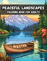Peaceful Landscapes: Coloring Book For Adults B0CVHM5PRC Book Cover