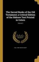 The Sacred Books of the Old Testament; a Critical Edition of the Hebrew Text Printed in Colors; Volume 3 1371541515 Book Cover