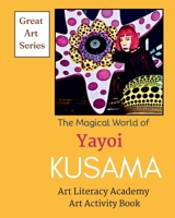 The Magical World of Yayoi Kusama (Great Art) B0FLSX8JT3 Book Cover