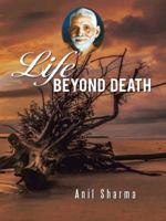 Life Beyond Death 1482837080 Book Cover