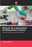 Manual de Laboratório de Bioquímica Clínica: Essencial para os estudantes paramédicos 6206303195 Book Cover