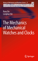 The Mechanics of Mechanical Watches and Clocks 3642293077 Book Cover