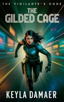 The Gilded Cage (The Vigilante's Code) B0GXGQNN6L Book Cover