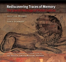 Rediscovering Traces of Memory: The Jewish Heritage of Polish Galicia 0253221854 Book Cover
