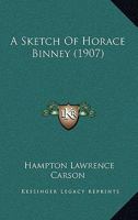 A sketch of the Horace Binney. 1240025718 Book Cover