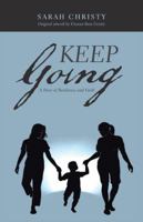 Keep Going: A Story of Resilience and Faith 1982216026 Book Cover