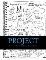Project: What Will You? 1508639574 Book Cover