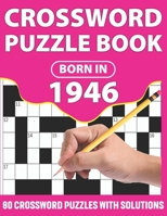 Crossword Puzzle Book: Born In 1946: Crossword Puzzle Book For All Word Games Lover Seniors And Adults With Supplying Large Print 80 Puzzles And Solutions Who Were Born In 1946 B08WK1RRPQ Book Cover