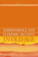 Independence and Economic Security in Old Age 0774807881 Book Cover