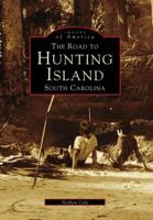 The Road to Hunting Island, South Carolina 0752408232 Book Cover