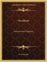 Occultism: Genuine And Imaginary 1425370462 Book Cover