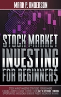 Stock Market Investing for Beginners: Stock Market Investing Strategies for Beginners: 2 Books a Complete Guide to Profit from Day and Options Trading ... Income for a Living 1802943749 Book Cover