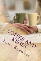 Coffee and Kisses: Developing Prosperity Through Relationships 1540464938 Book Cover