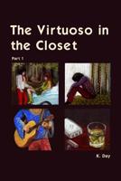 The Virtuoso in the Closet: Part 1 1724484664 Book Cover