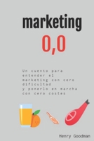 marketing 0,0: cero dificultad para entenderlo y ponerlo en marcha con cero costes 171819448X Book Cover