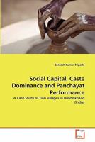 Social Capital, Caste Dominance and Panchayat Performance 363933941X Book Cover