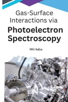 Gas-Surface Interactions via Photoelectron Spectroscopy 3096275955 Book Cover