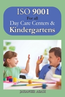 ISO 9001 for all Day Care Centers and Kindergartens: ISO 9000 For all employees and employers 1990451322 Book Cover