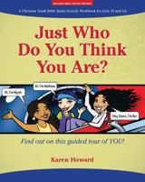 Just Who Do You Think You Are?: A Christian Youth Bible Study/Activity Workbook For Girls 10 And Up 144043106X Book Cover