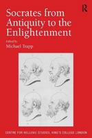 Socrates from Antiquity to the Enlightenment (Publications for the Centre for Hellenic Studies, King's College London) 0754641244 Book Cover