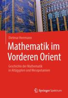 Mathematik im Vorderen Orient: Geschichte der Mathematik in Altägypten und Mesopotamien 3662567938 Book Cover