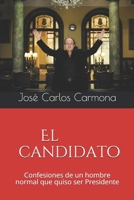 El candidato: Confesiones de un hombre normal que quiso ser Presidente B087R6P8PZ Book Cover