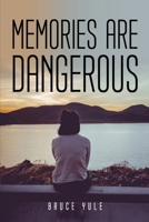 Memories Are Dangerous 1837614814 Book Cover