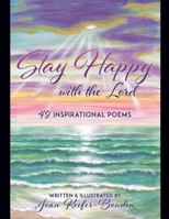 Stay Happy with the Lord 1545622531 Book Cover