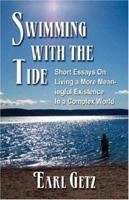 Swimming With the Tide: Short Essays on Living a More Meaningful Existence in a Complex World 1591134315 Book Cover