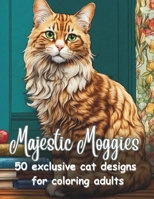 Majestic Moggies: 50 exclusive cat designs for coloring adults B0CN6JWY5C Book Cover