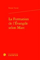La Formation De L'evangile Selon Marc (Etudes D'histoire Et De Philosophie Religieuses, 57) 240616280X Book Cover