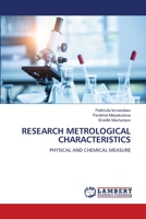 RESEARCH METROLOGICAL CHARACTERISTICS: PHYSICAL AND CHEMICAL MEASURE 6205508958 Book Cover