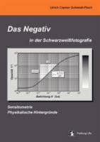 Das Negativ in der Schwarzweißfotografie: Sensitometrie, Physikalische Hintergründe 3833418834 Book Cover