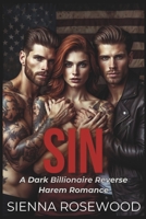 SIN: A Dark Billionaire Omgeaverse Reverse Harem Knotting Alpha Romance (SPOILED & TAKEN - A Dark Billionaire RH Knotting Romance) B0GJTKMMV3 Book Cover