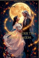 kissed under the thorn moon B0GYNQP4RT Book Cover