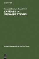 Experts in Organizations: A Knowledge-Based Perspective on Organizational Change (De Gruyter Studies in Organization) 3110141191 Book Cover