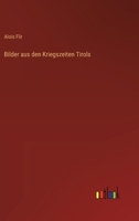 Bilder aus den Kriegszeiten Tirols 3368709674 Book Cover
