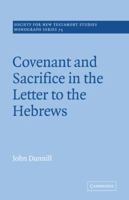 Covenant and Sacrifice in the Letter to the Hebrews 052102062X Book Cover