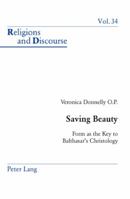 Saving Beauty: Form as the Key to Balthasar S Christology 3039107232 Book Cover