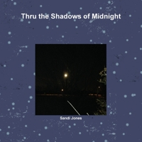 Thru the Shadows of Midnight 1304718549 Book Cover