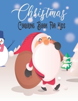 Christmas Coloring Book for Kids: Christmas Coloring Book for Kids and Toddlers: The Ultimate Preschool Coloring Book for a Fun Holiday in Winter with B08PXFV7MP Book Cover