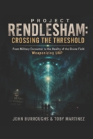Project Rendlesham: Crossing the Threshold (The Rendlesham Revelation) B0GZC9BND7 Book Cover