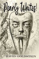 Pearly Whites!: A Genetic Aberration Novel B0CKV1R64C Book Cover