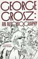 George Grosz: An Autobiography 0025458302 Book Cover