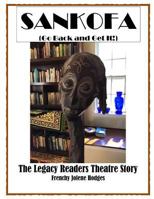 Sankofa: Go Back and Get It: The Legacy Readers Theatre Story of Dublin, Georgia 1543076653 Book Cover