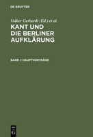 Kant Und Die Berliner Aufklarung: Akten Des Ix. Internationalen Kant-Kongresses 3110169797 Book Cover