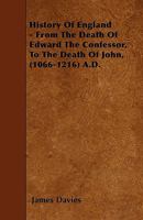 History of England: From the Death of Edward the Confessor to the Death of John, 1066-1216 A.D. 1164672258 Book Cover