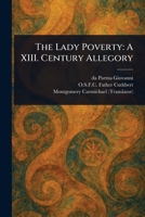 The Lady Poverty: A XIII. Century Allegory 1023465817 Book Cover