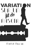 Variation sur un fil de rasoir (French Edition) B0DSSV75W3 Book Cover