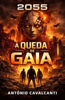 2055: A Queda de Gaia (Portuguese Edition) B0GK1X92GF Book Cover
